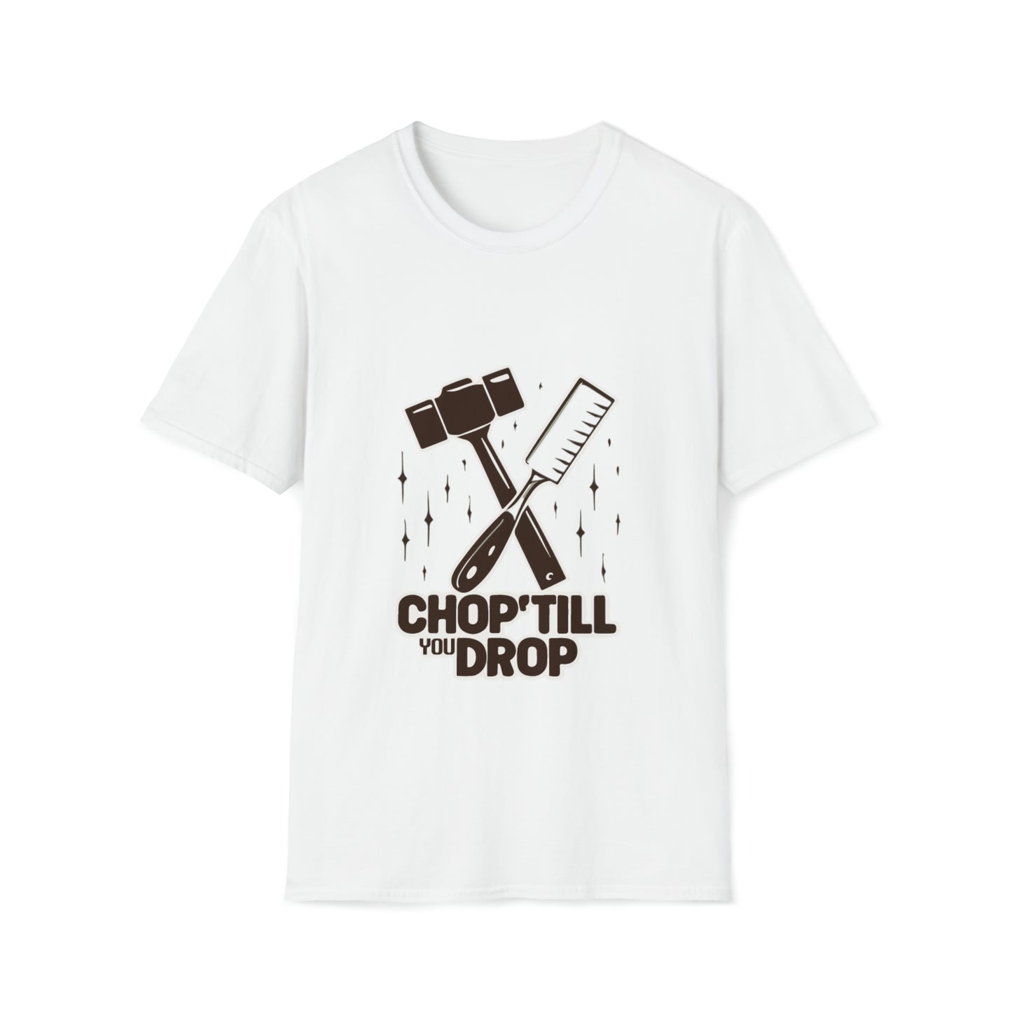 Chop 'Till You Drop Softstyle T-Shirt