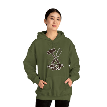 Chop Till You Drop Hooded Sweatshirt