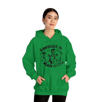 Sawdust is Man Glitter Hooded Sweatshirt