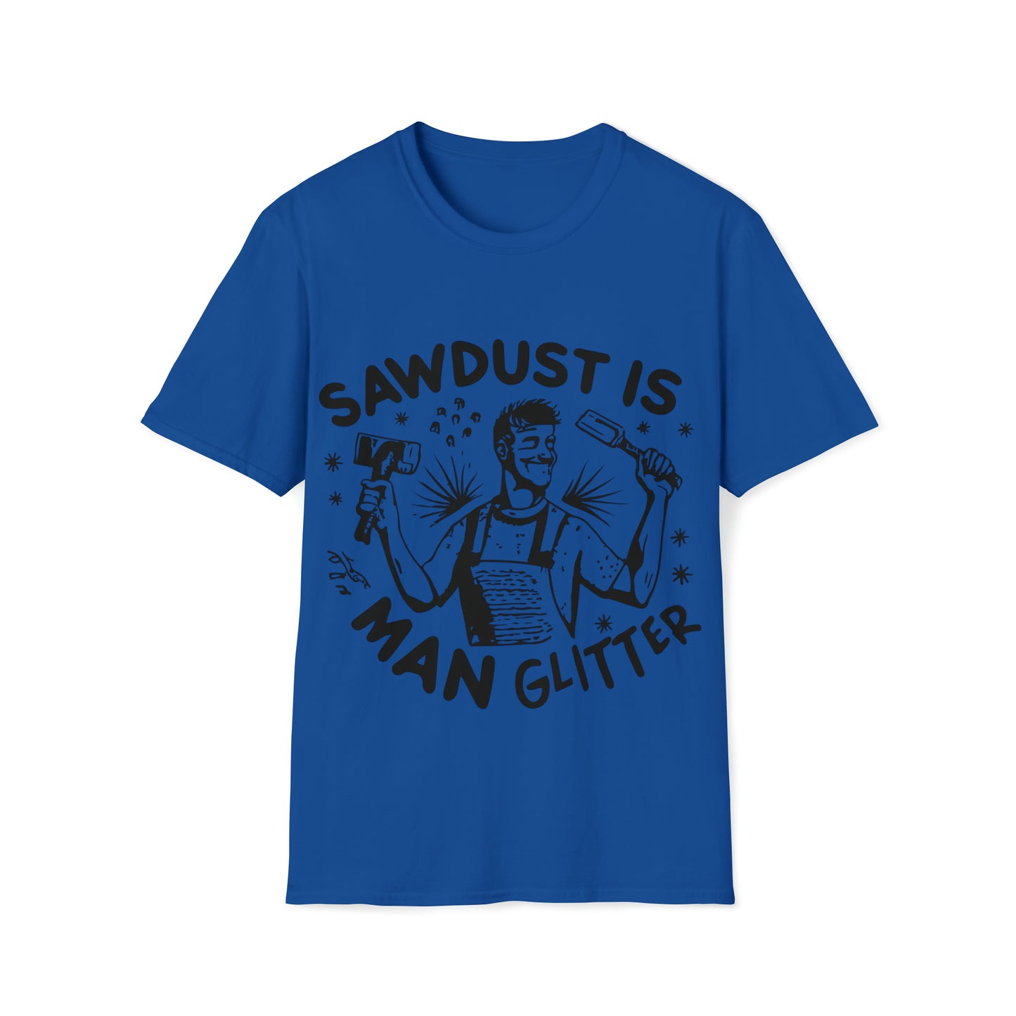 Sawdust is Man Glitter Softstyle T-Shirt