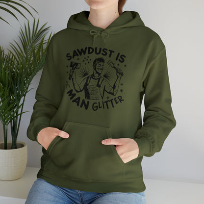 Sawdust is Man Glitter Hooded Sweatshirt