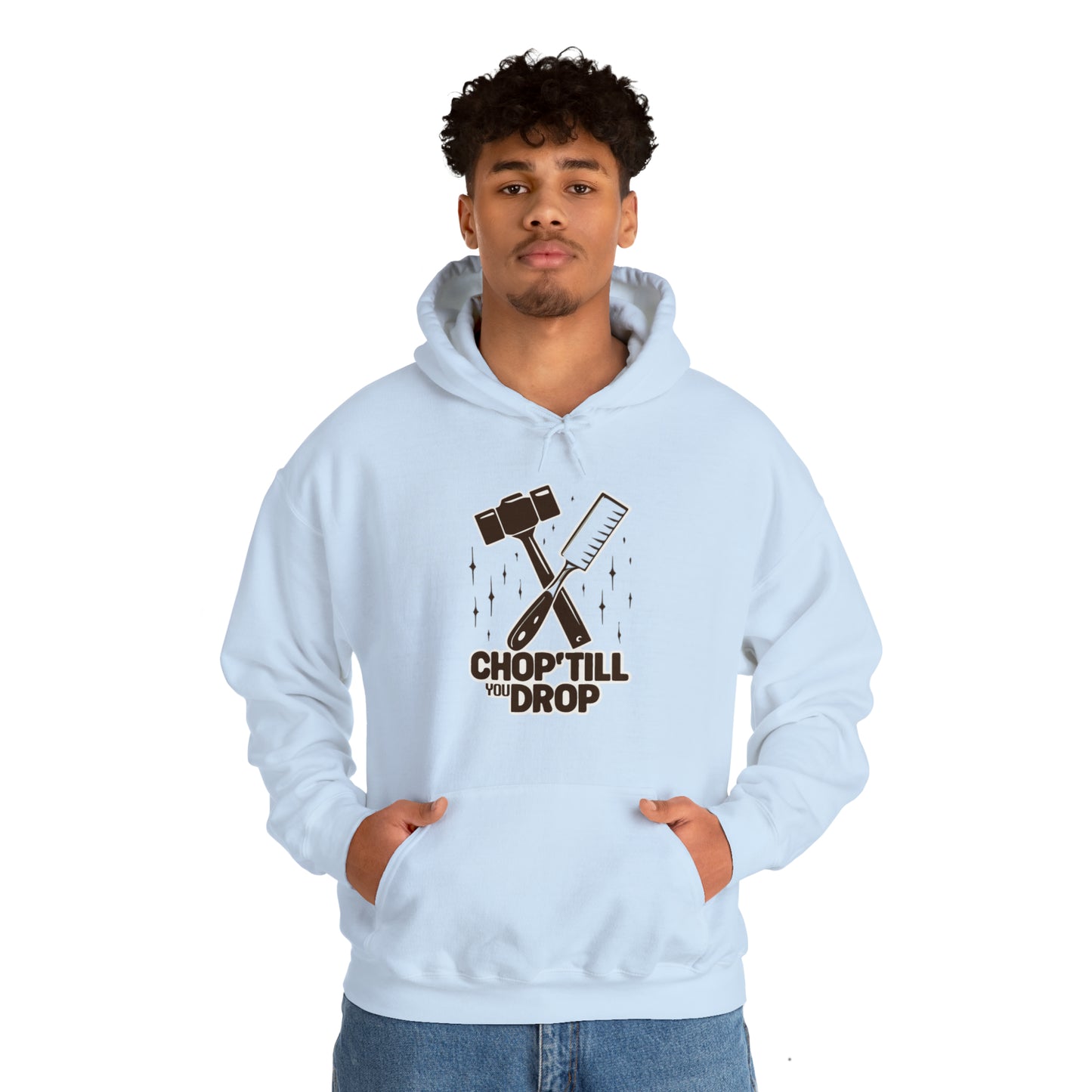 Chop Till You Drop Hooded Sweatshirt