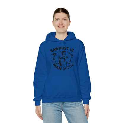 Sawdust is Man Glitter Hooded Sweatshirt