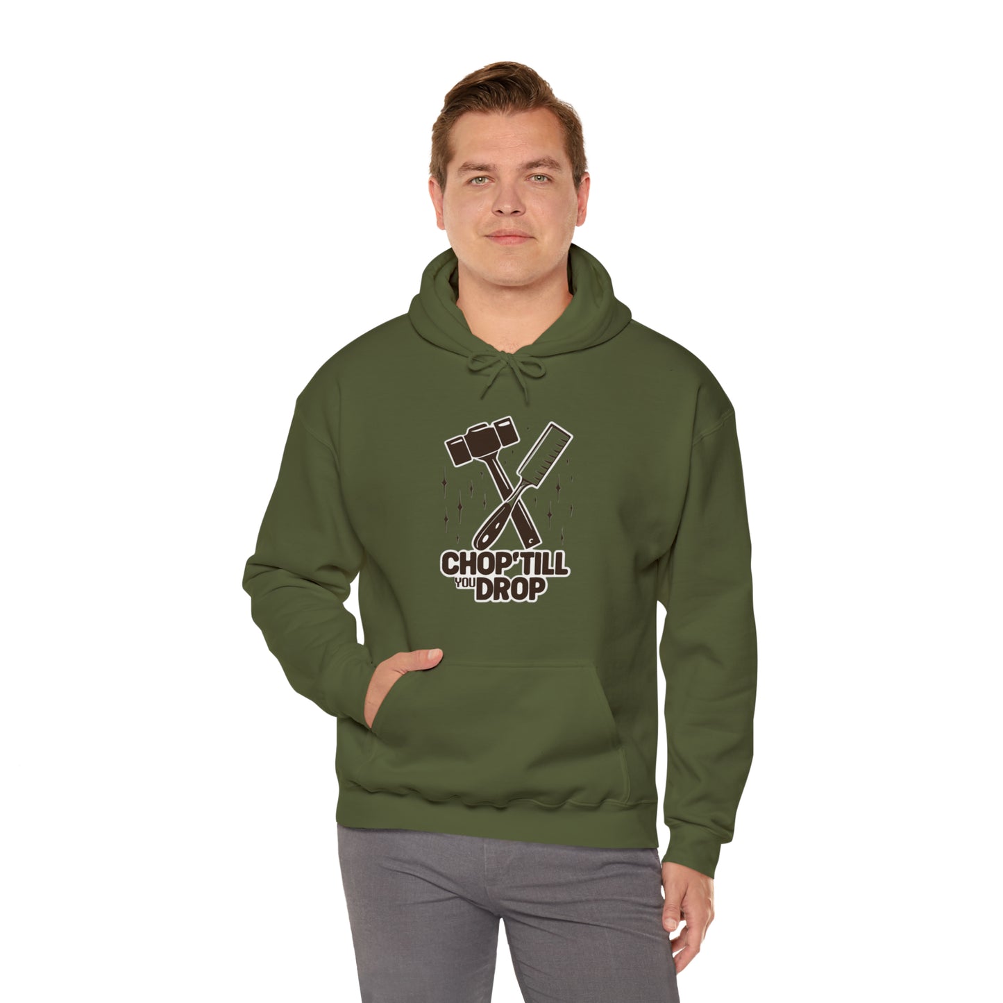 Chop Till You Drop Hooded Sweatshirt