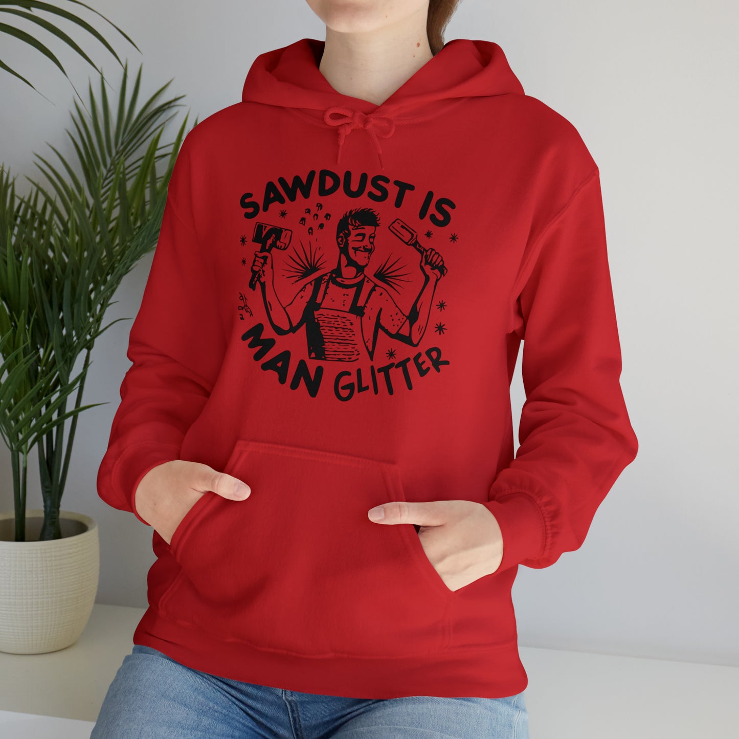 Sawdust is Man Glitter Hooded Sweatshirt