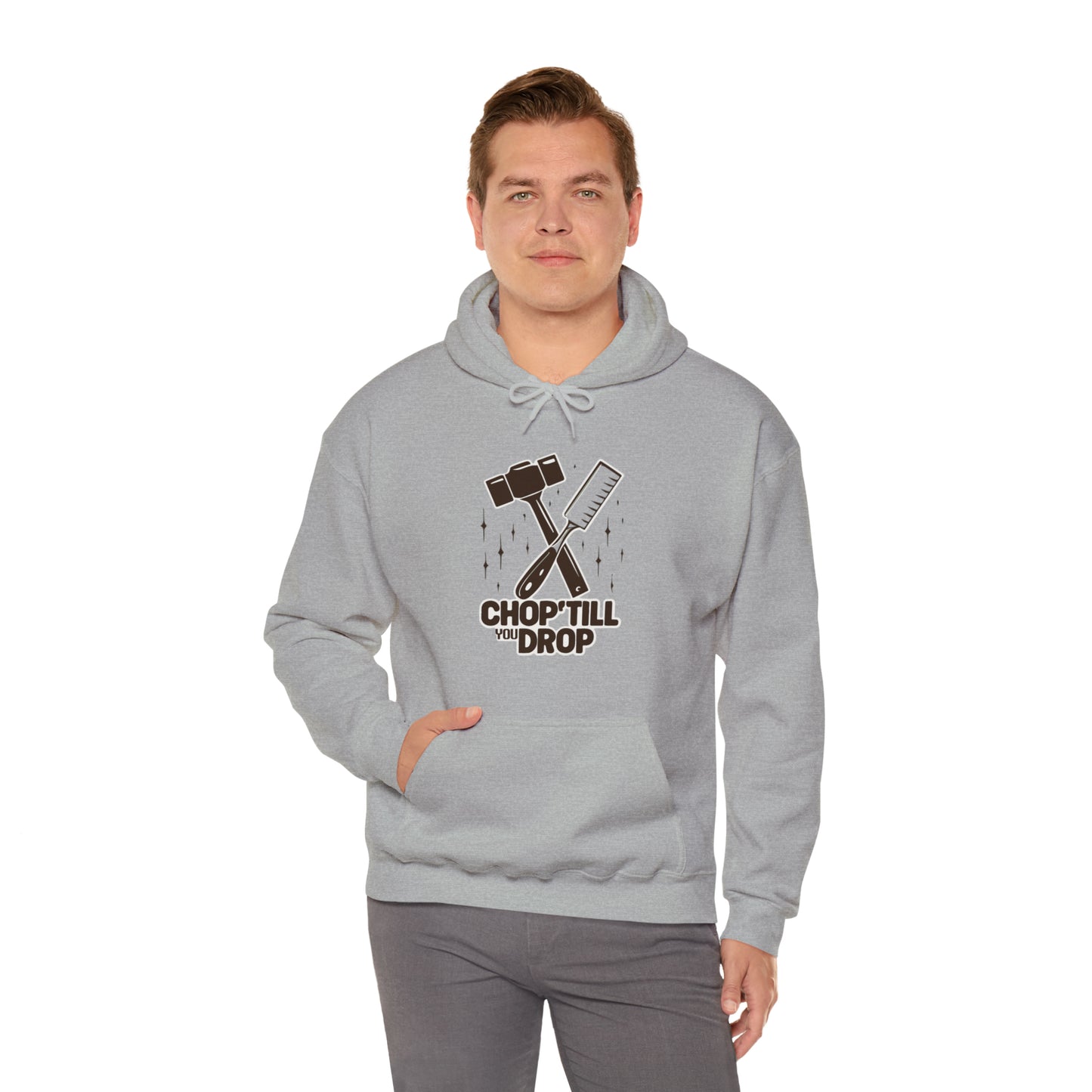 Chop Till You Drop Hooded Sweatshirt