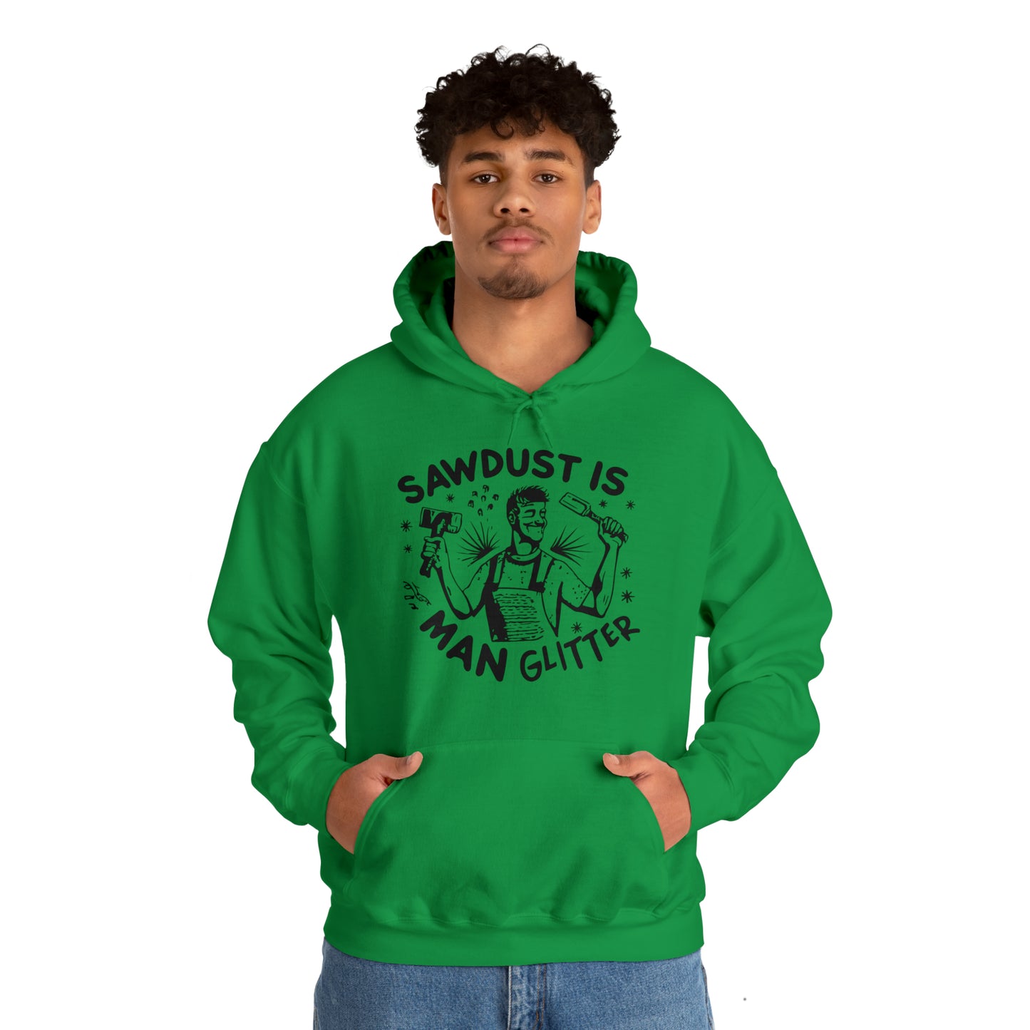 Sawdust is Man Glitter Hooded Sweatshirt