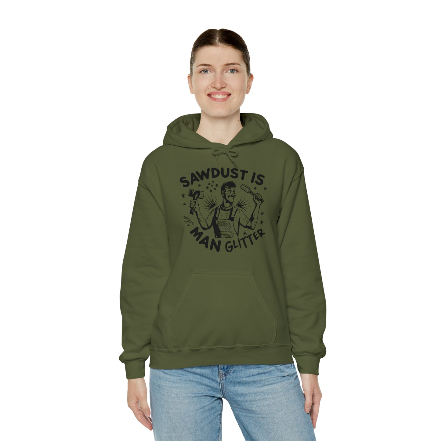 Sawdust is Man Glitter Hooded Sweatshirt