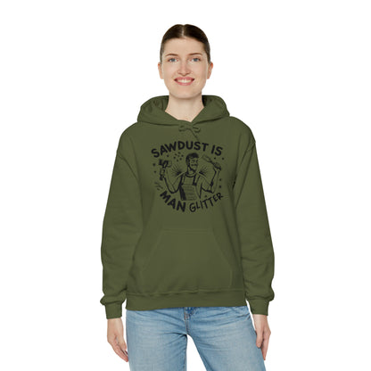 Sawdust is Man Glitter Hooded Sweatshirt