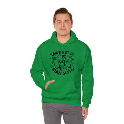 Sawdust is Man Glitter Hooded Sweatshirt