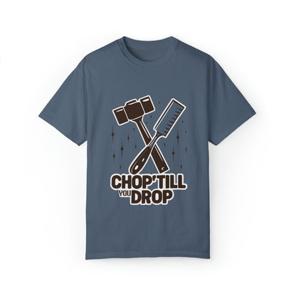 Chop 'Till You Drop Unisex T-shirt