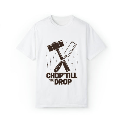 Chop 'Till You Drop Unisex T-shirt