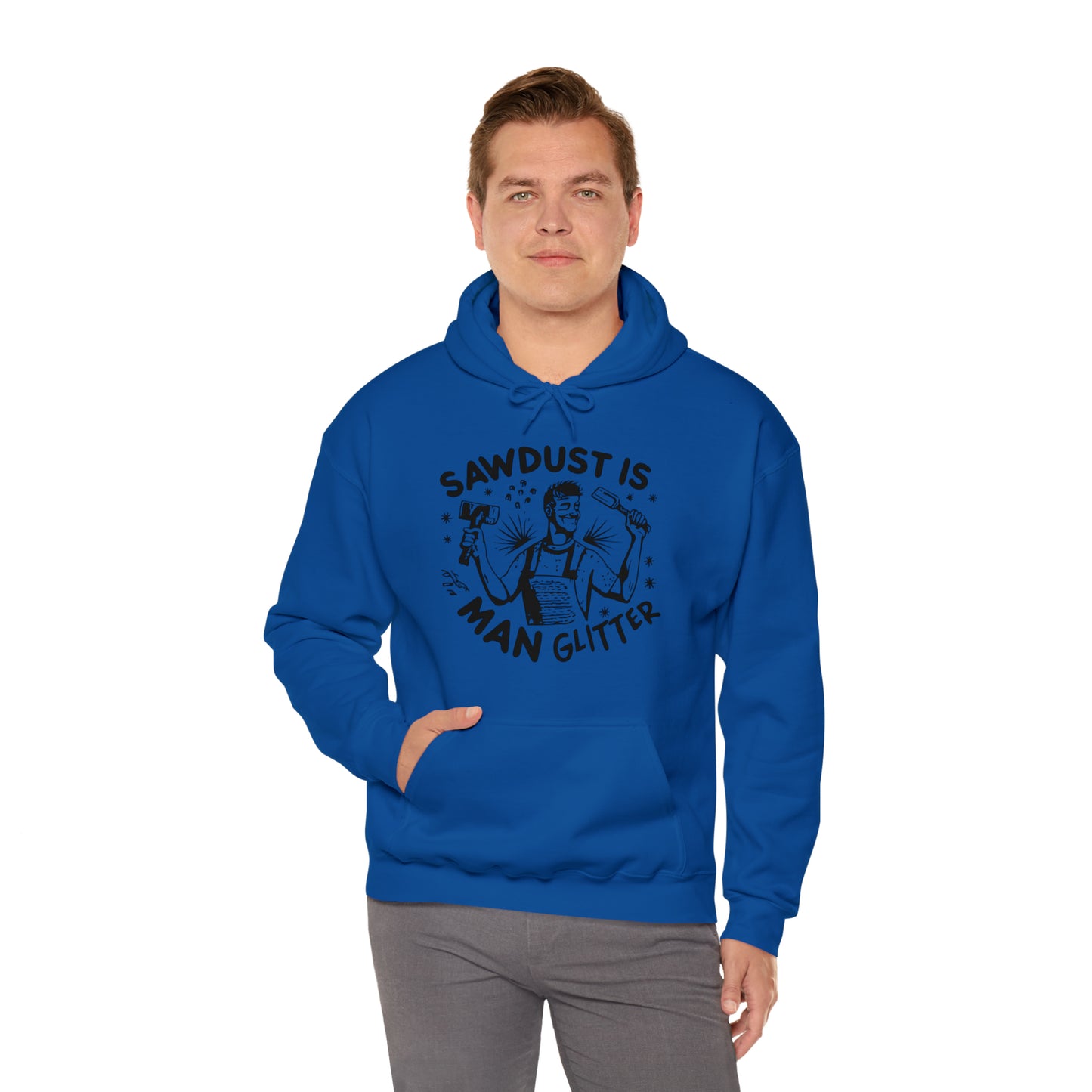 Sawdust is Man Glitter Hooded Sweatshirt