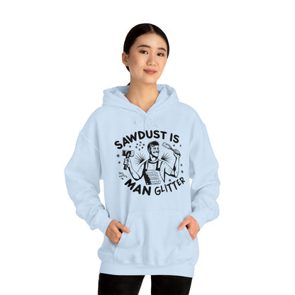 Sawdust is Man Glitter Hooded Sweatshirt