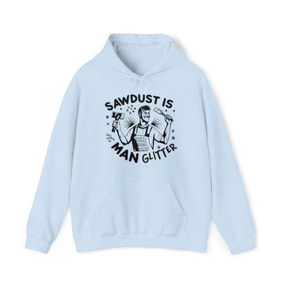 Sawdust is Man Glitter Hooded Sweatshirt