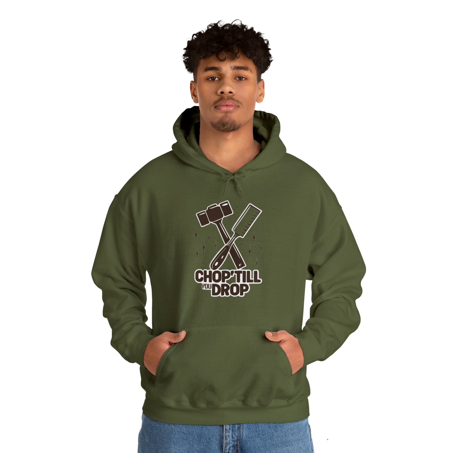 Chop Till You Drop Hooded Sweatshirt