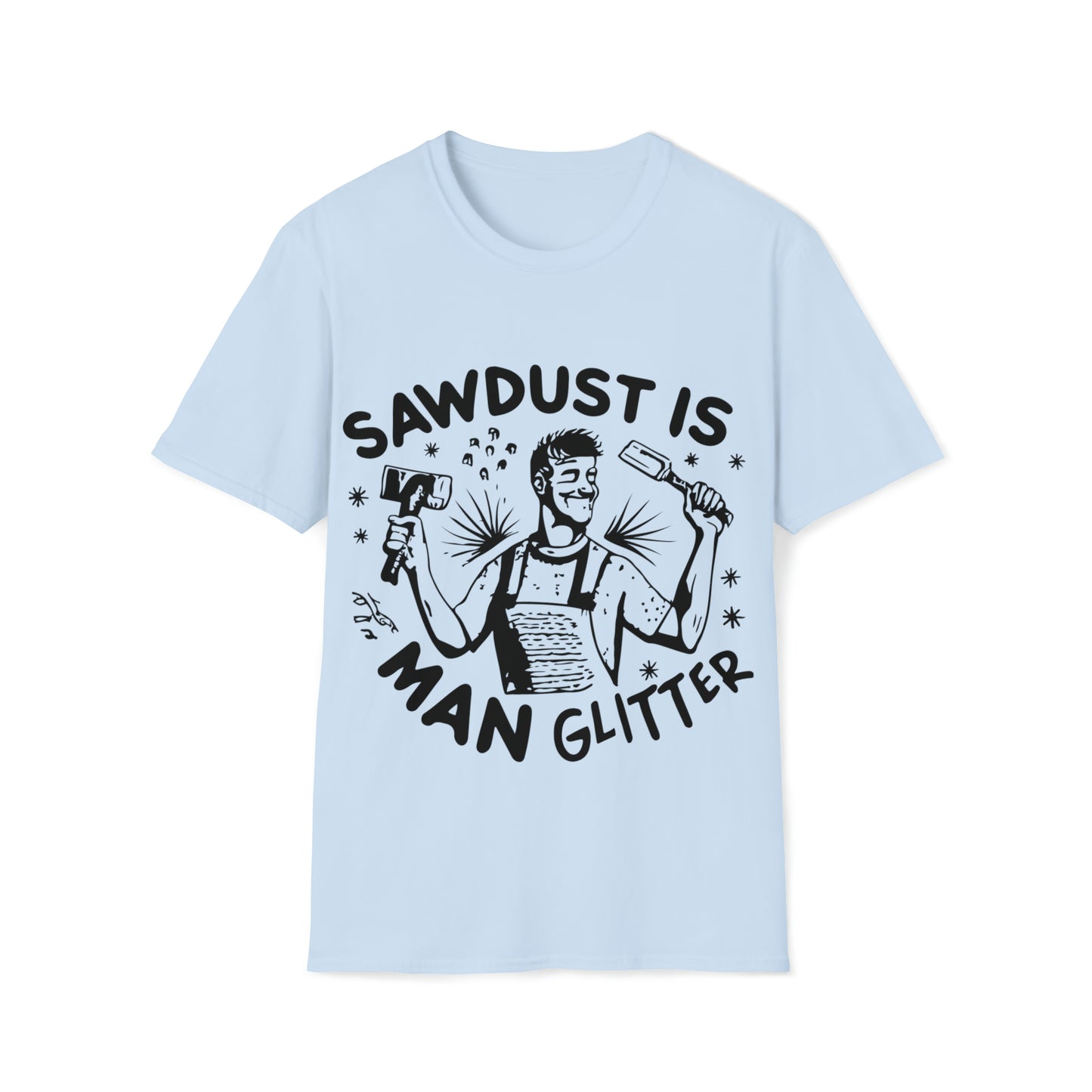 Sawdust is Man Glitter Softstyle T-Shirt