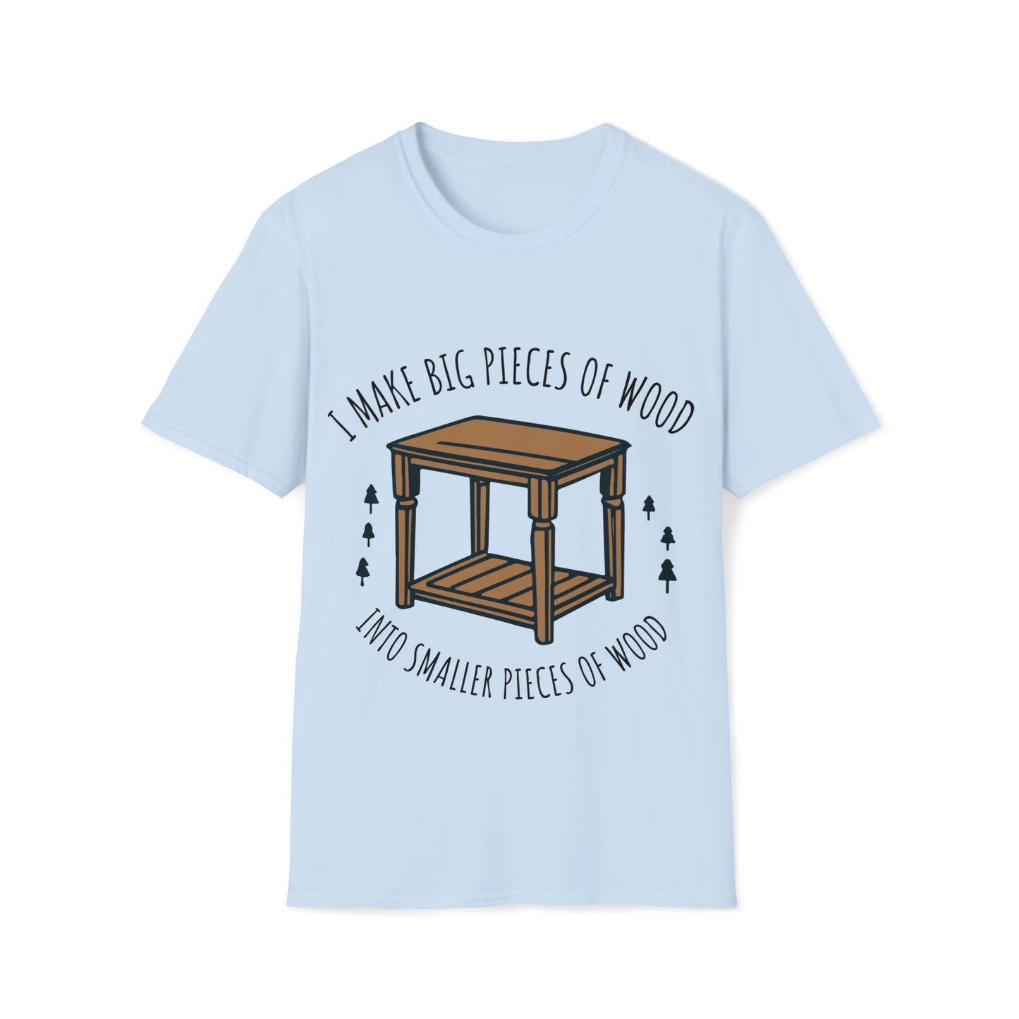 Big Pieces of Wood Softstyle T-Shirt