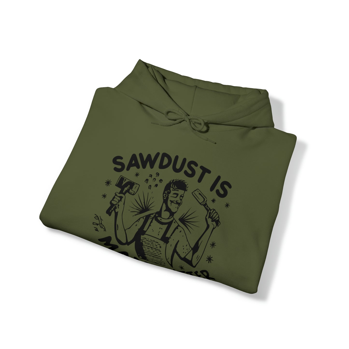 Sawdust is Man Glitter Hooded Sweatshirt