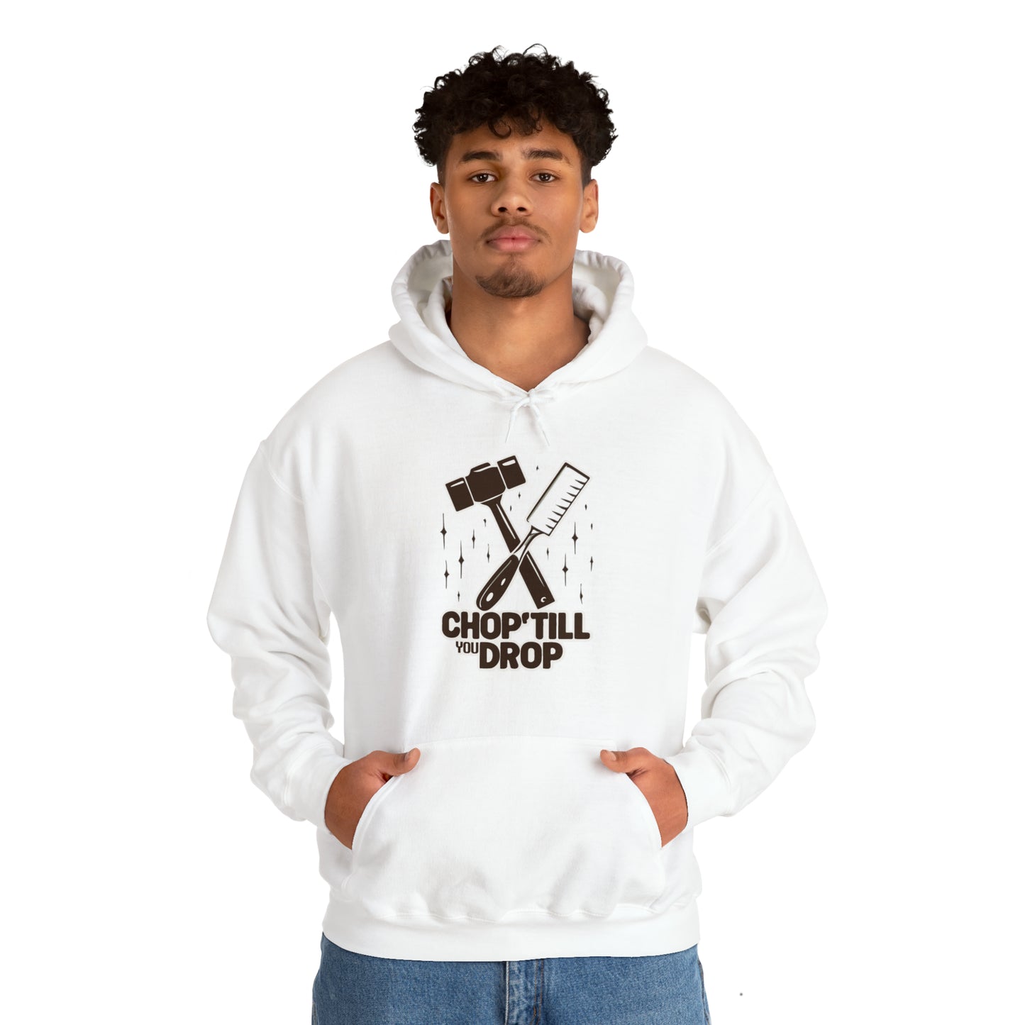 Chop Till You Drop Hooded Sweatshirt